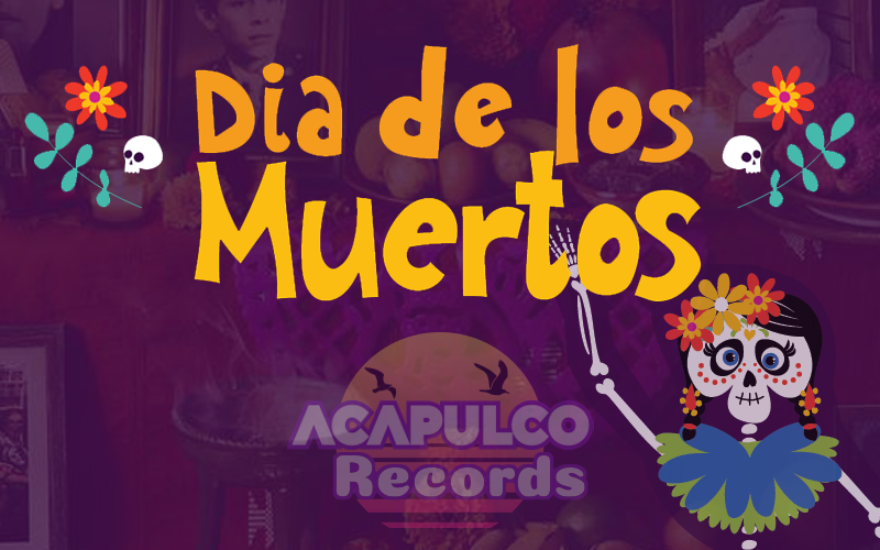 Acapulco-Records-dia-de-los-muertos-Post-official
